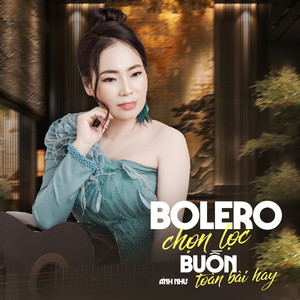 Bolero Chọn Lọc Buồn Toàn Bài Hay