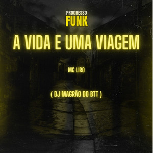 DJ Magrão do Btt - A Vida e uma Viagem