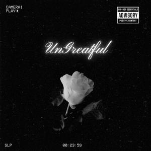 UnGreatful (Explicit)