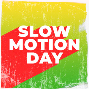 Slow Motion Day