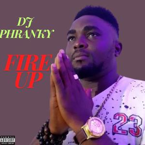 Fire Up (Explicit)