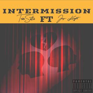 Intermission (feat. Jay Knight) [Explicit]