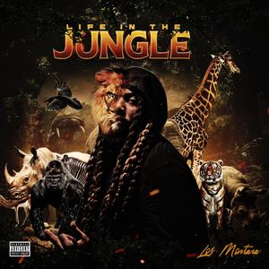 Life In The Jungle (Explicit)