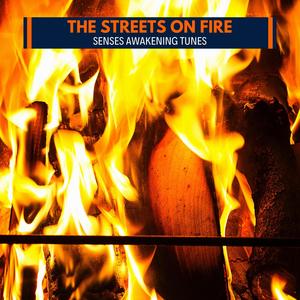 The Streets on Fire - Senses Awakening Tunes