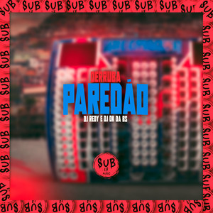 DERRUBA PAREDÃO (Explicit)