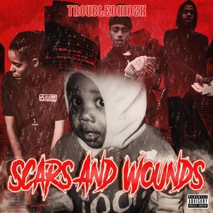 Scars And Wounds (Explicit)