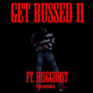 GET BUSSED II (Explicit)