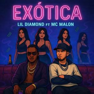 Lil diamond X Mc maloon (Exotic) (feat. MC Maloon) (Explicit)