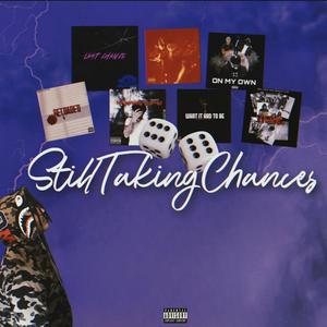 Still Taking Chances (Explicit)