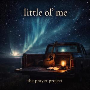little ol' me (feat. The Prayer Project)
