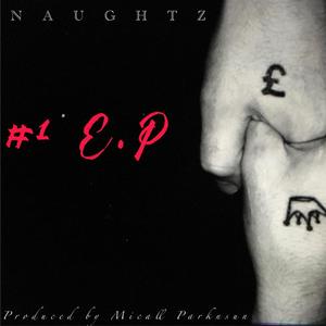 Naughtz #1 E.P (Explicit)