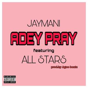 Adey Pray (Explicit)