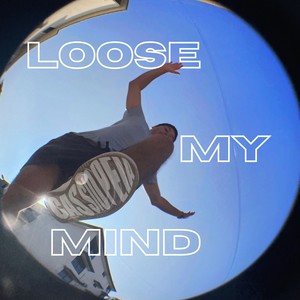 Loose My Mind