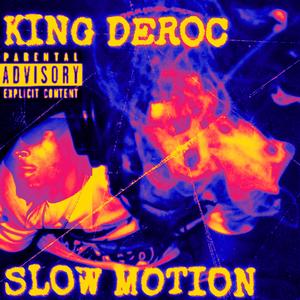 Slow Motion (Explicit)