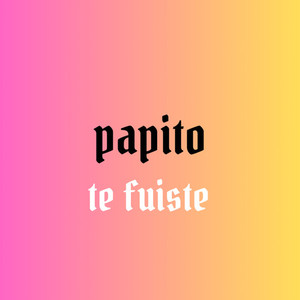 Te Fuiste
