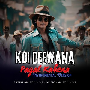 Koi Deewana Pagal Kahena (Instrumental version)