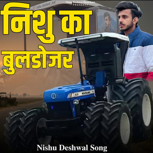 Nishu Ka Bulldozer