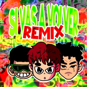 Si Vas a Volver (Remix|Explicit)