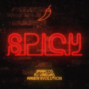 SPICY (feat. JMarcos & RJ Vargas) (Explicit)