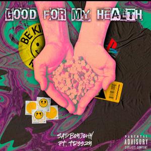 Good for my health (feat. Tr99zy) (Explicit)
