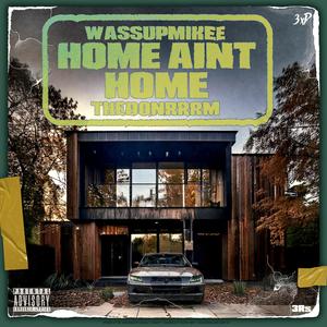 Home Ain't Home (feat. THEDONRRRM) (Explicit)