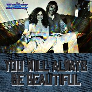 You will always be Beautiful