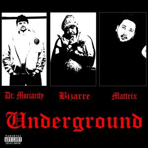 Underground (feat. Bizarre & Mattrix) [Explicit]