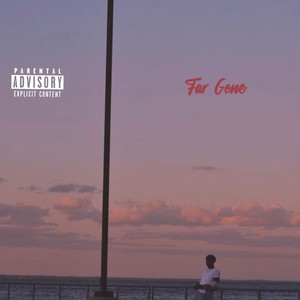 FAR GONE (Explicit)