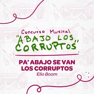 Pa´ Abajo Se Van los Corruptos