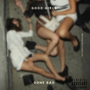 Good Girls Gone Bad (Explicit)