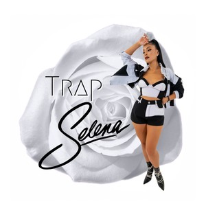 Trap Selena (Explicit)