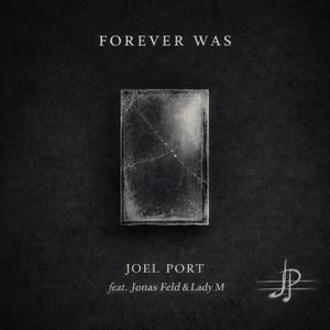 Forever Was (feat. Jonas Feld & Lady M)