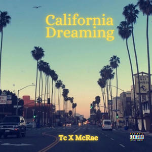 California Dreaming (feat. Tc Babin) [Explicit]