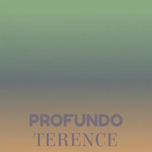 Profundo Terence