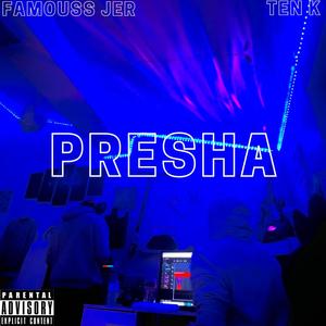 Presha (feat. Ten K) [Explicit]