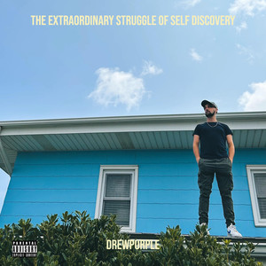 The Extraordinary Struggle of Self Discovery (Explicit)