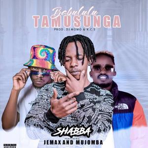 Babululu Tamusunga (feat. Jemax & Mujomba)