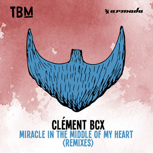 Miracle In The Middle Of My Heart (Remixes)