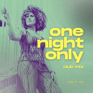 One Night Only (feat. Jayla) (Club Mix)