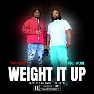 Weight It Up (Explicit)