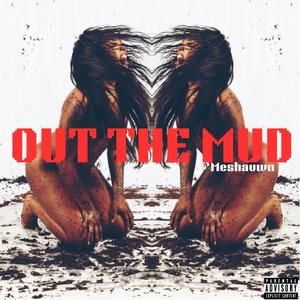 Out The Mud (Explicit)