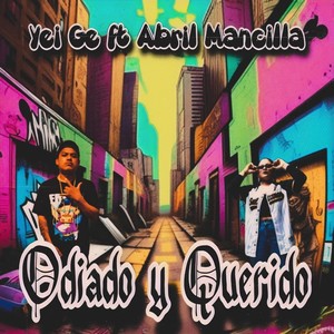 Odiado y Querido (feat. Abril Mancilla) (Explicit)