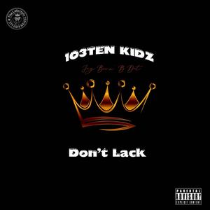 Don't Lack(feat. Jay Bee & B DoT) (Explicit)