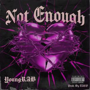 Not Enough (Explicit)