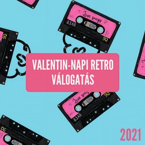 Valentin-napi Retro Válogatás 2021