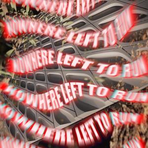 nowhere left to run (Explicit)