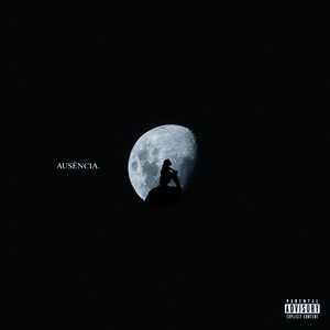 Ausência (Explicit)