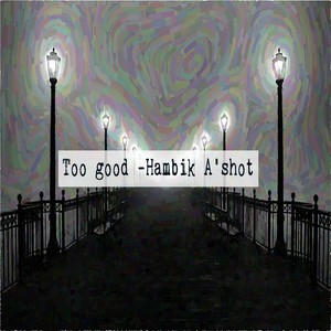 Too Good (feat. Lilith) [Explicit]