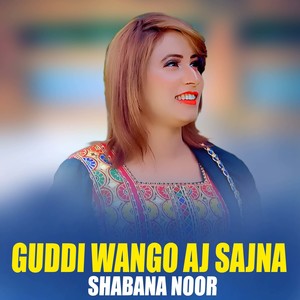 Guddi Wango Aj Sajna