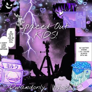 SPACED OUT KIDS Intro..